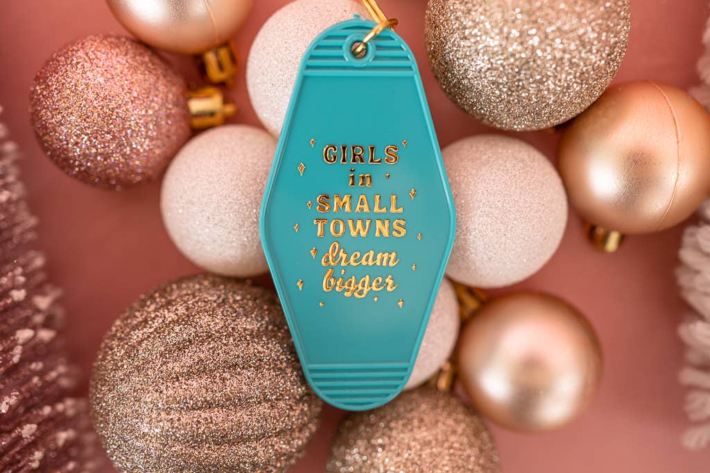 Girls in Small Towns Dream Bigger Keychain - Turquoise