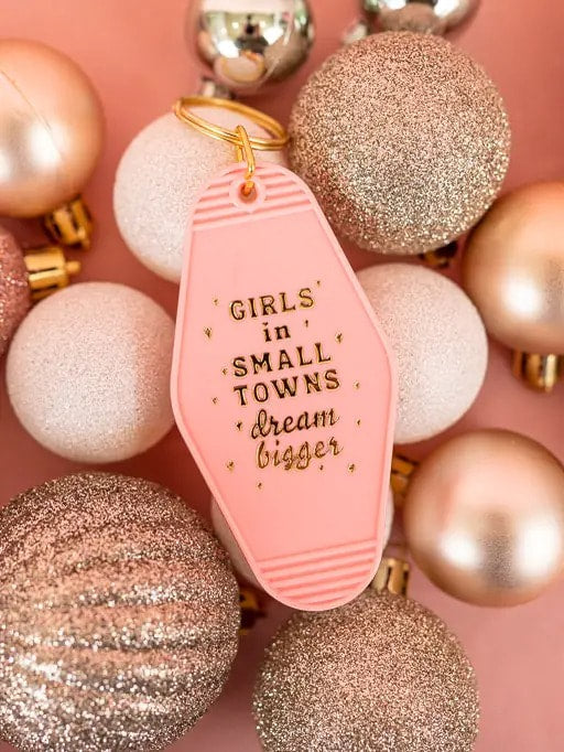 Girls in Small Towns Dream Bigger Keychain - Pink